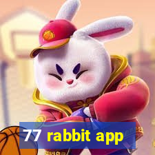 77 rabbit app